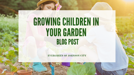 Growing Children In the Garden (Pun Intended!)
